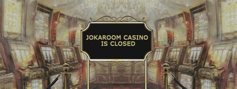 jokaroom casino no longer in operation